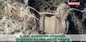 göynücek sazderesi sulama göleti