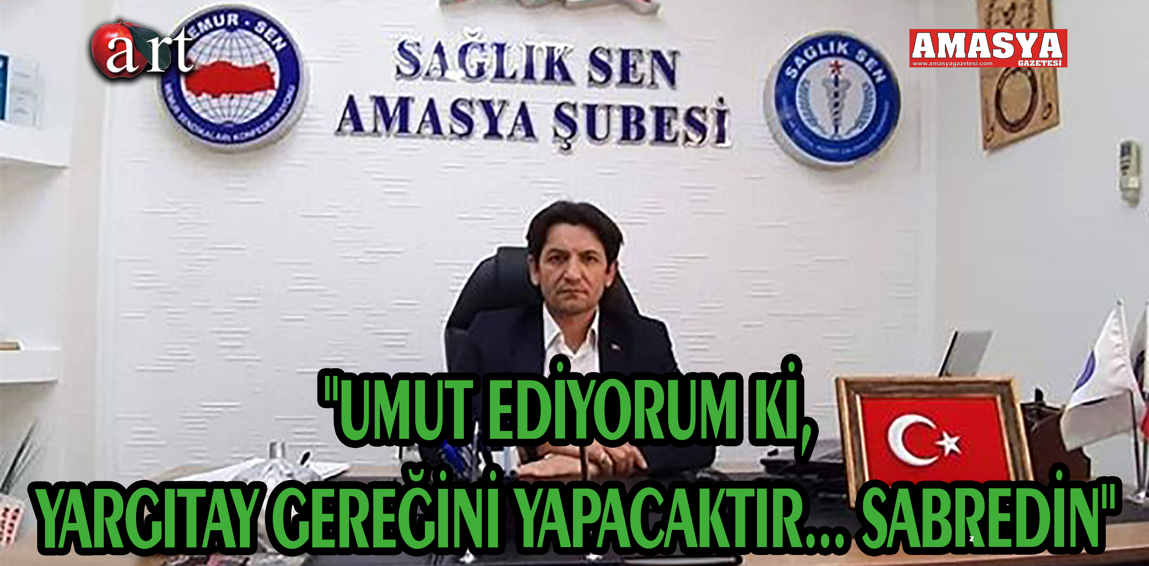 “UMUT EDİYORUM Kİ, YARGITAY GEREĞİNİ YAPACAKTIR… SABREDİN”