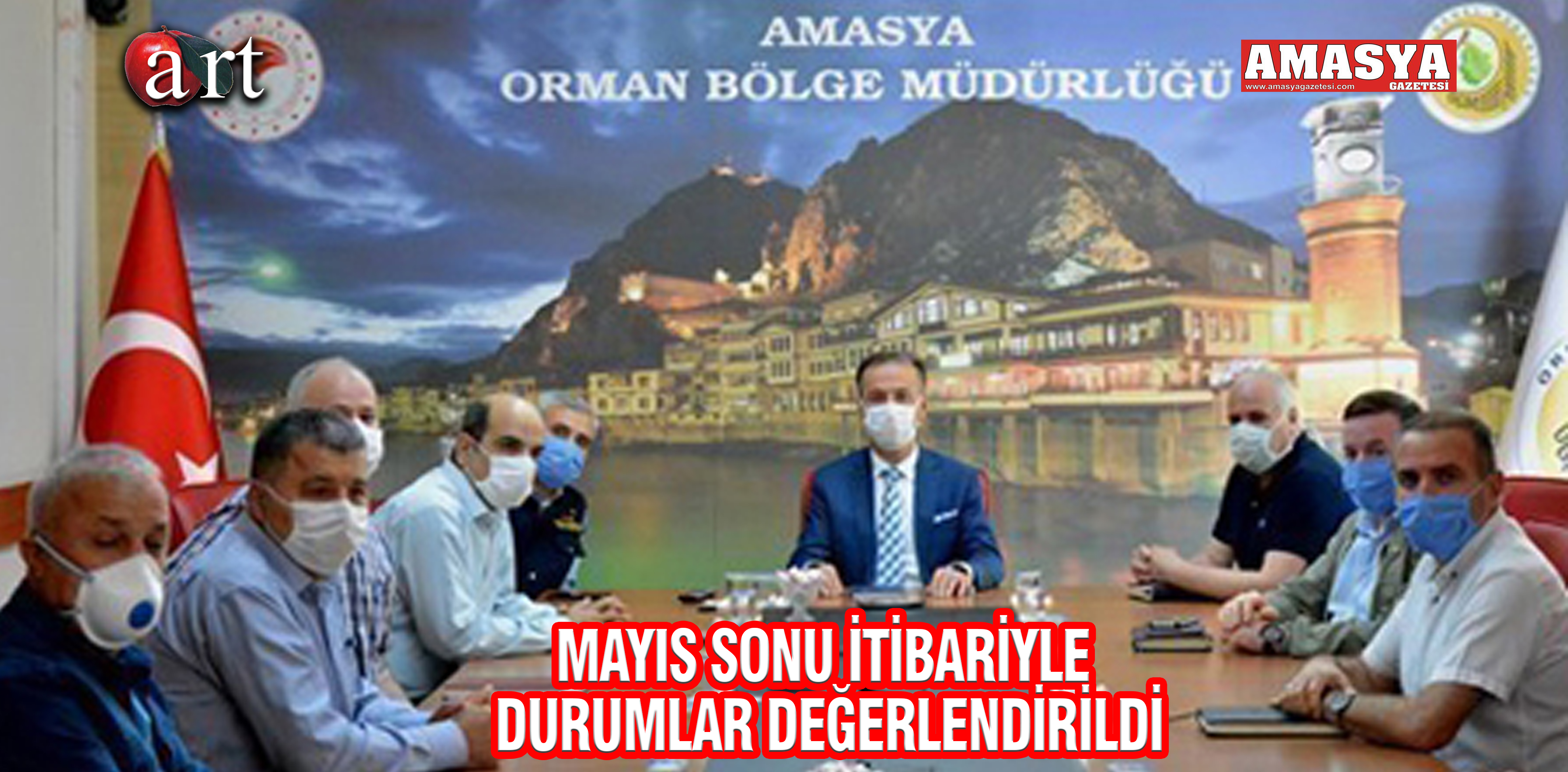 MAYIS SONU İTİBARİYLE DURUMLAR DEĞERLENDİRİLDİ