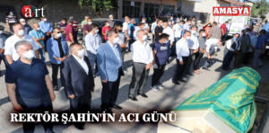 REKTÖR ŞAHİN ACI GÜNÜ
