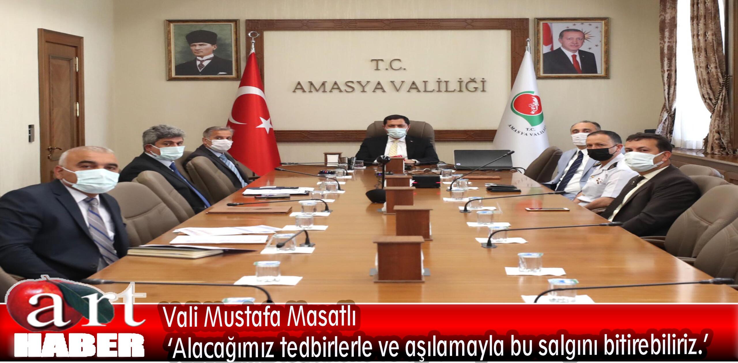 Vali Mustafa Masatlı ‘Alacağımız tedbirlerle ve aşılamayla bu salgını bitirebiliriz.’