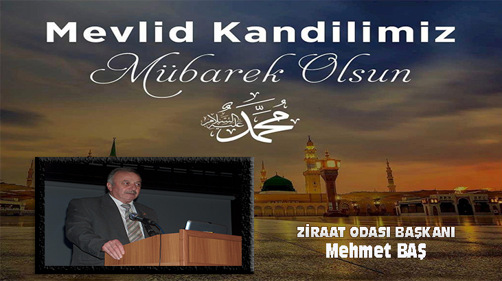 ZİRAAT ODASI BAŞKANI MEHMET BAŞ’IN KANDİL MESAJI