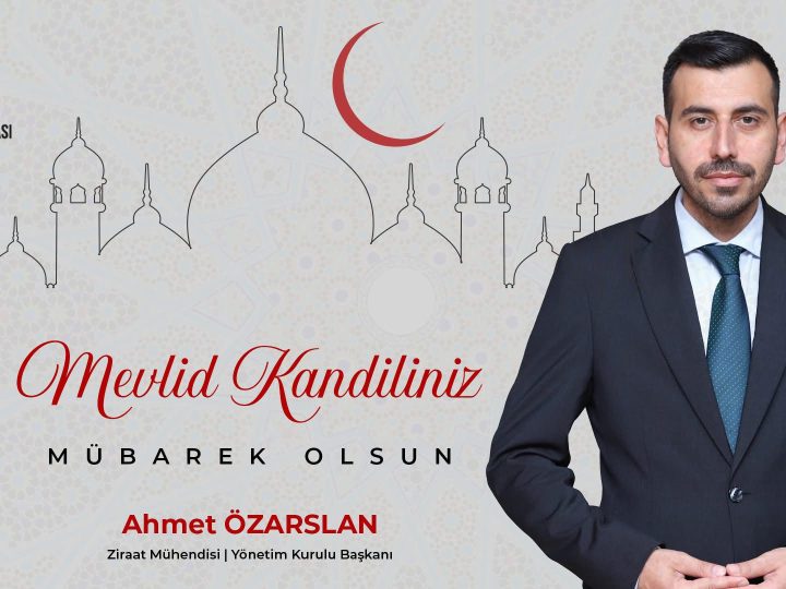 Amasya Şeker Fabrikası Yönetim Kurulu Başkanı Ziraat Mühendisi Ahmet ÖZARSLAN’ın Mevlid Kandili Mesajı